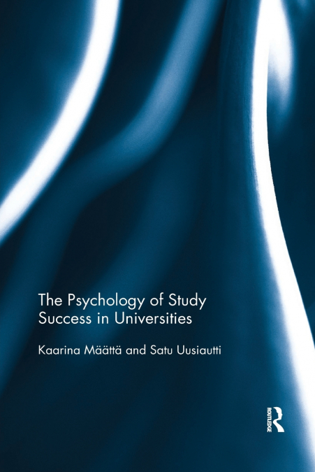 THE PSYCHOLOGY OF STUDY SUCCESS IN UNIVERSITIES