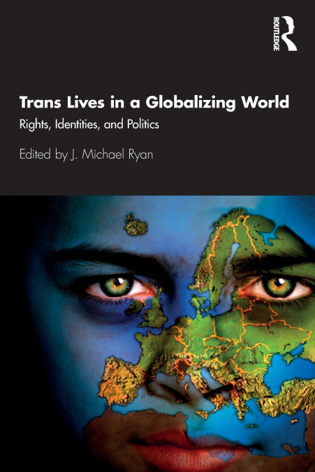 TRANS LIVES IN A GLOBALIZING WORLD
