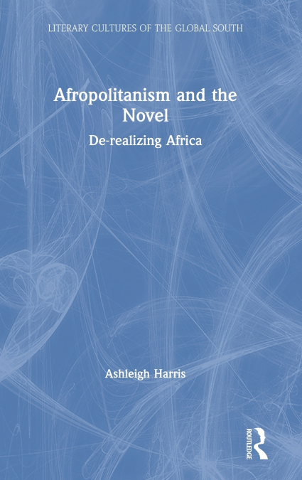 AFROPOLITANISM AND THE NOVEL