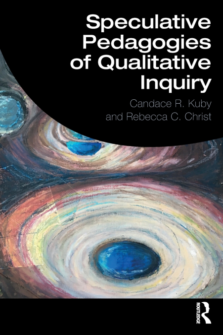 SPECULATIVE PEDAGOGIES OF QUALITATIVE INQUIRY