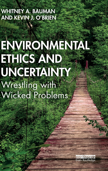 ENVIRONMENTAL ETHICS AND UNCERTAINTY