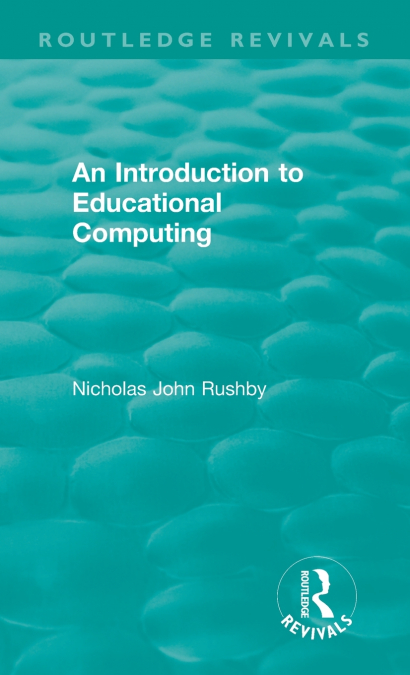 AN INTRODUCTION TO EDUCATIONAL COMPUTING