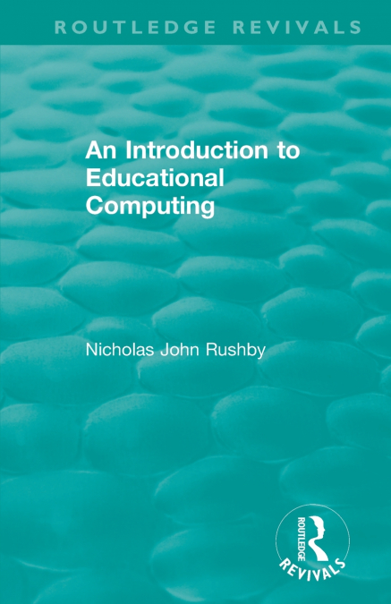 AN INTRODUCTION TO EDUCATIONAL COMPUTING