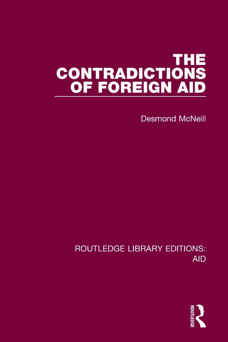 THE CONTRADICTIONS OF FOREIGN AID