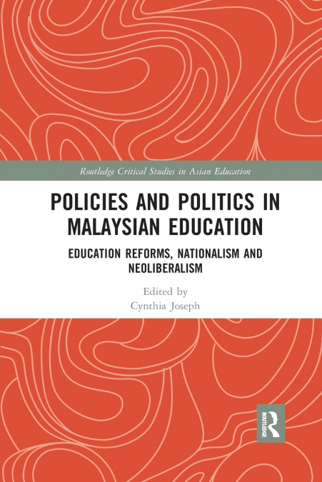 POLICIES AND POLITICS IN MALAYSIAN EDUCATION