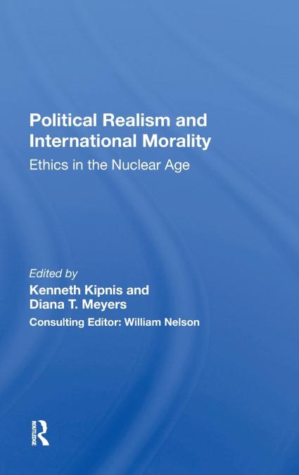 POLITICAL REALISM AND INTERNATIONAL MORALITY