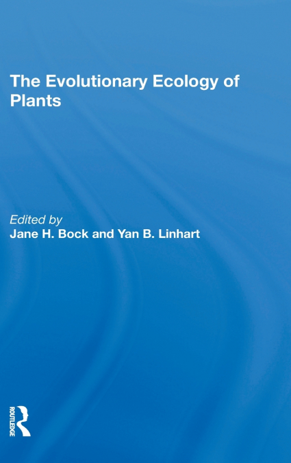 THE EVOLUTIONARY ECOLOGY OF PLANTS