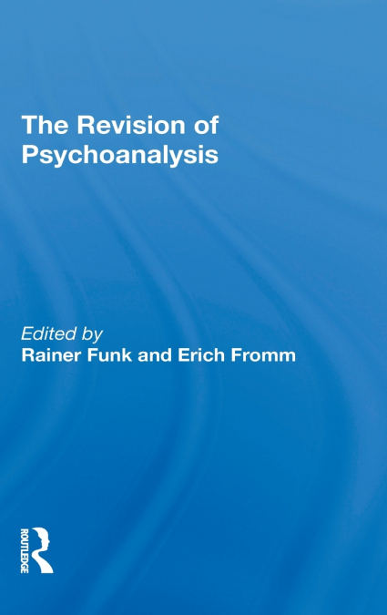 THE REVISION OF PSYCHOANALYSIS