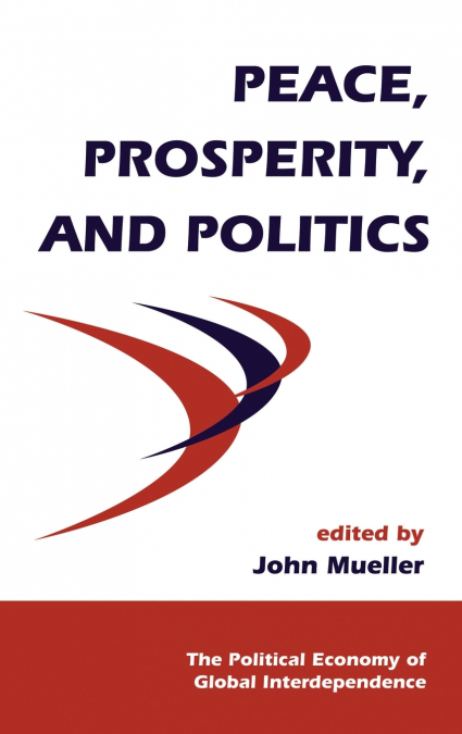 PEACE, PROSPERITY, AND POLITICS
