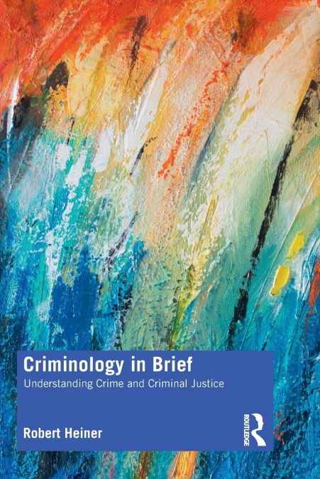 CRIMINOLOGY IN BRIEF