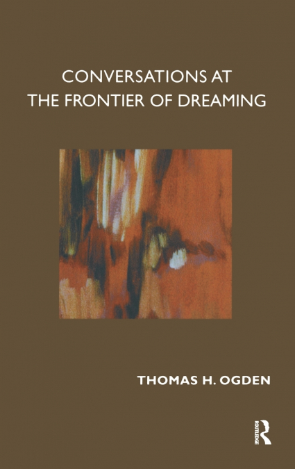 CONVERSATIONS AT THE FRONTIER OF DREAMING