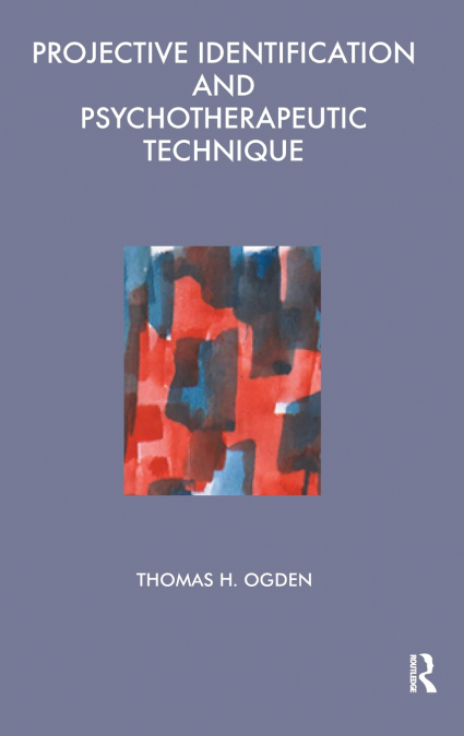 PROJECTIVE IDENTIFICATION AND PSYCHOTHERAPEUTIC TECHNIQUE