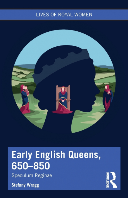 EARLY ENGLISH QUEENS, 650-850