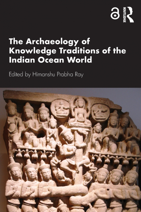 THE ARCHAEOLOGY OF KNOWLEDGE TRADITIONS OF THE INDIAN OCEAN