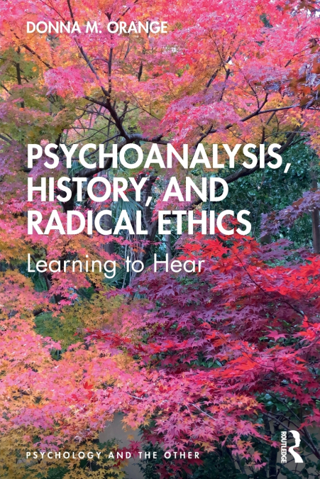 PSYCHOANALYSIS, HISTORY, AND RADICAL ETHICS