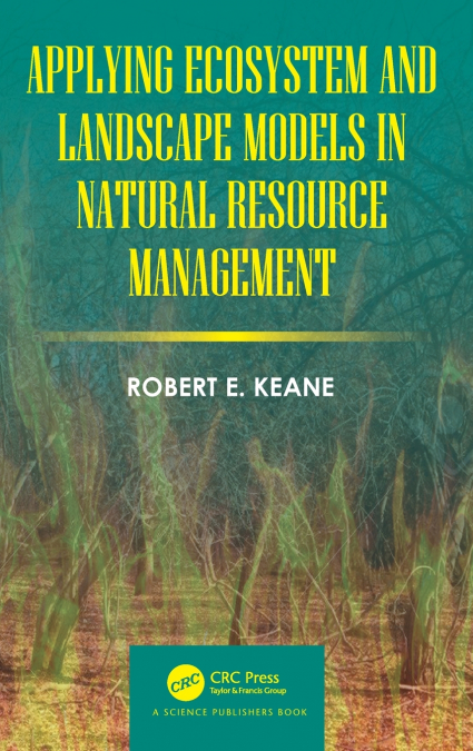APPLYING ECOSYSTEM AND LANDSCAPE MODELS IN NATURAL RESOURCE
