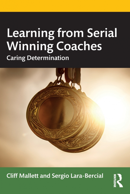 LEARNING FROM SERIAL WINNING COACHES