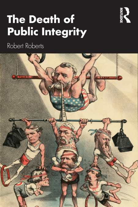THE DEATH OF PUBLIC INTEGRITY