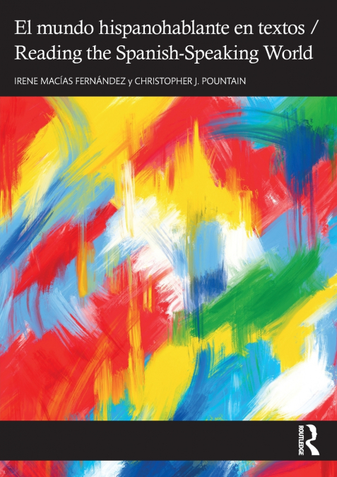 EL MUNDO HISPANOHABLANTE EN TEXTOS / READING THE SPANISH-SPE