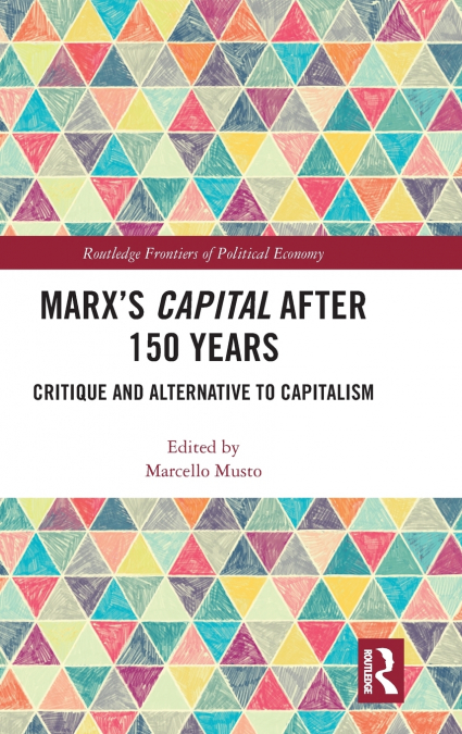 MARX?S CAPITAL AFTER 150 YEARS