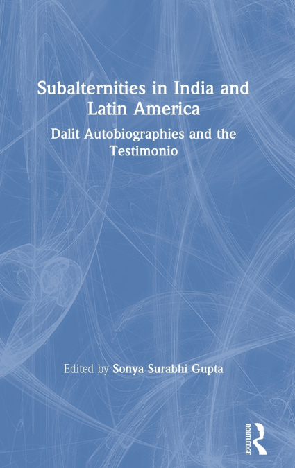 SUBALTERNITIES IN INDIA AND LATIN AMERICA