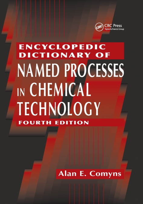 ENCYCLOPEDIC DICTIONARY OF NAMED PROCESSES IN CHEMICAL TECHN