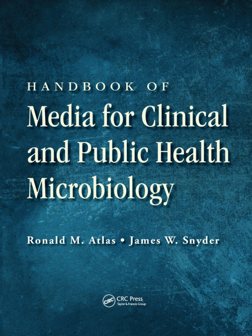HANDBOOK OF MEDIA FOR CLINICAL AND PUBLIC HEALTH MICROBIOLOG