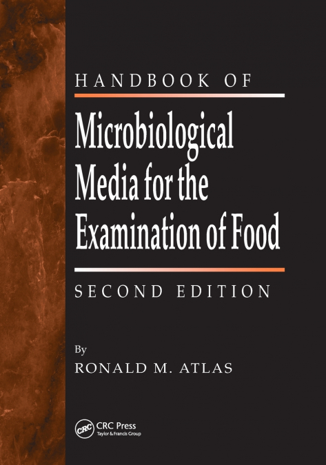 THE HANDBOOK OF MICROBIOLOGICAL MEDIA FOR THE EXAMINATION OF