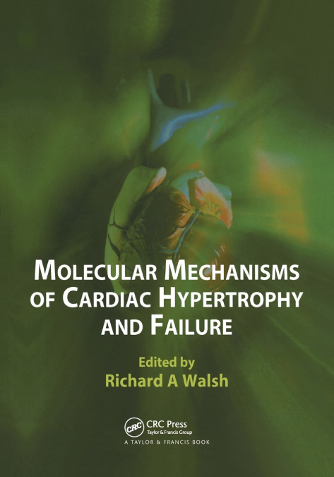 MOLECULAR MECHANISMS OF CARDIAC HYPERTROPHY AND FAILURE
