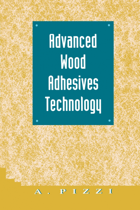 ADVANCED WOOD ADHESIVES TECHNOLOGY