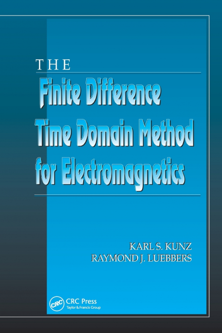 THE FINITE DIFFERENCE TIME DOMAIN METHOD FOR ELECTROMAGNETIC