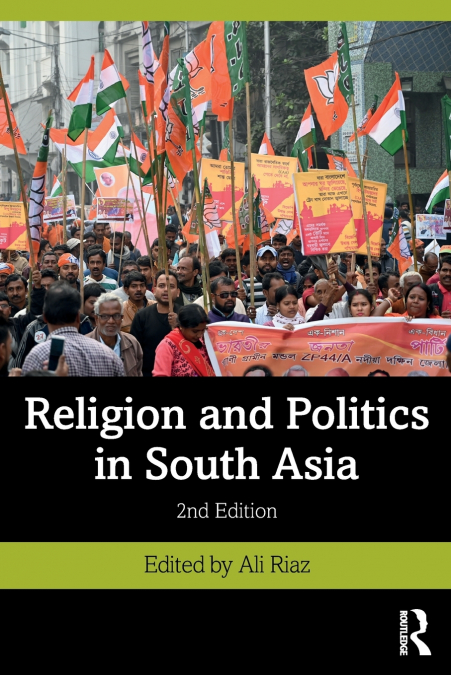 RELIGION AND POLITICS IN SOUTH ASIA