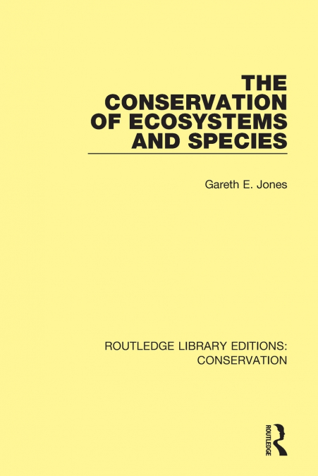 THE CONSERVATION OF ECOSYSTEMS AND SPECIES