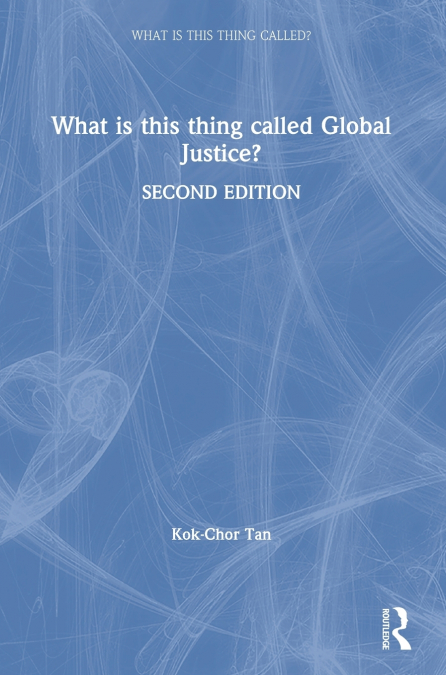WHAT IS THIS THING CALLED GLOBAL JUSTICE?