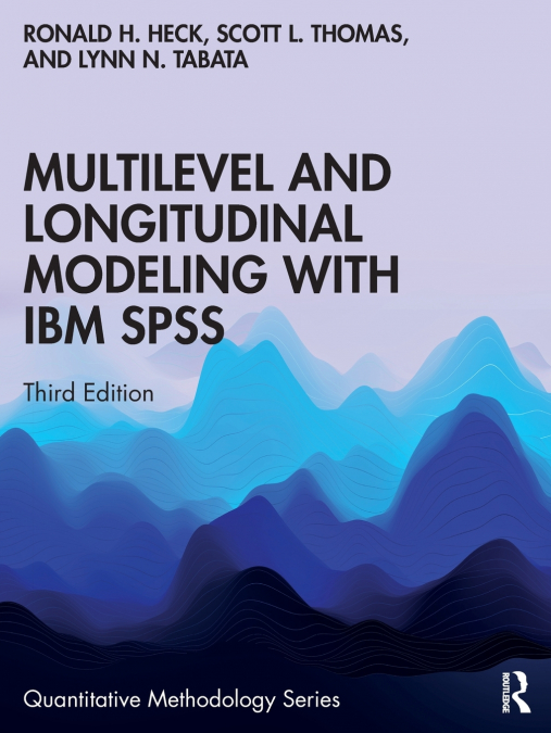 MULTILEVEL AND LONGITUDINAL MODELING WITH IBM SPSS