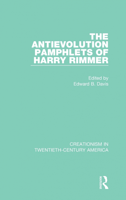 THE ANTIEVOLUTION PAMPHLETS OF HARRY RIMMER