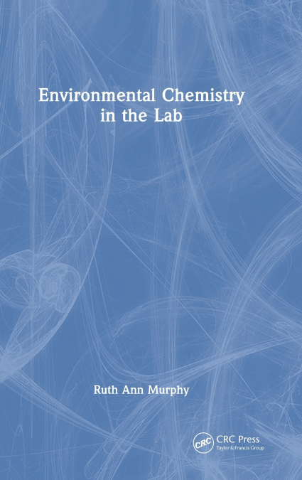 ENVIRONMENTAL CHEMISTRY IN THE LAB