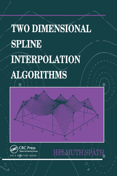TWO DIMENSIONAL SPLINE INTERPOLATION ALGORITHMS