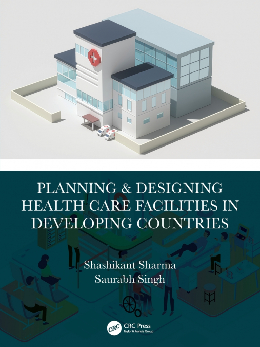 PLANNING & DESIGNING HEALTH CARE FACILITIES IN DEVELOPING CO