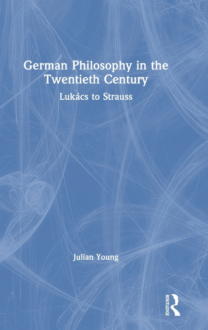 GERMAN PHILOSOPHY IN THE TWENTIETH CENTURY