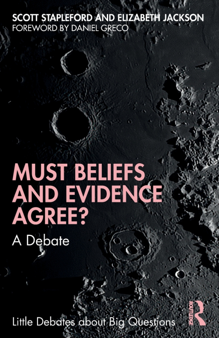 MUST BELIEFS AND EVIDENCE AGREE?