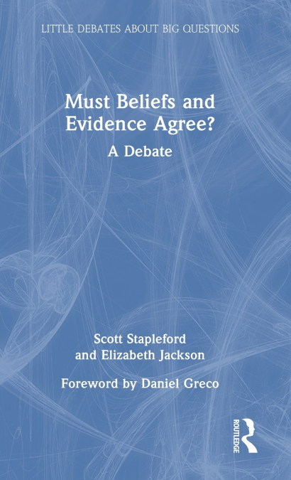 MUST BELIEFS AND EVIDENCE AGREE?