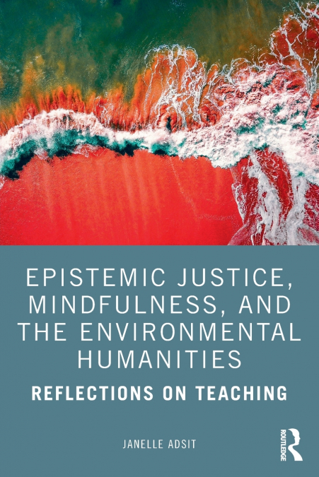 EPISTEMIC JUSTICE, MINDFULNESS, AND THE ENVIRONMENTAL HUMANI