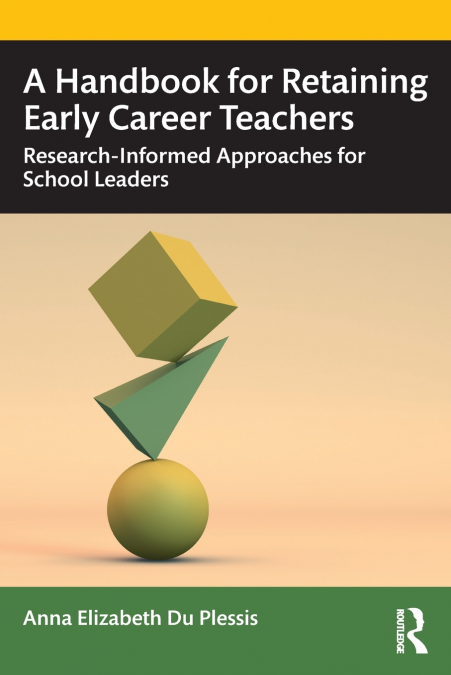A HANDBOOK FOR RETAINING EARLY CAREER TEACHERS
