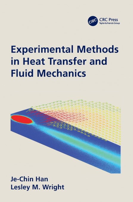 EXPERIMENTAL METHODS IN HEAT TRANSFER AND FLUID MECHANICS