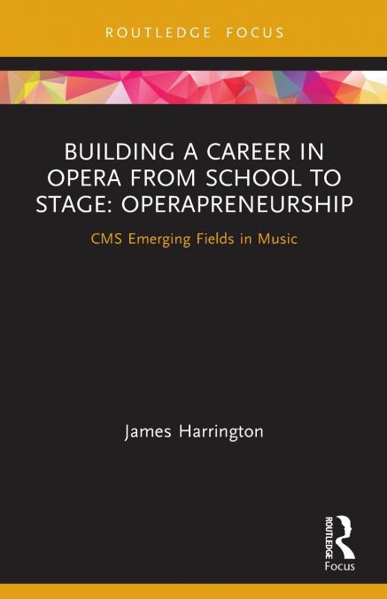 BUILDING A CAREER IN OPERA FROM SCHOOL TO STAGE