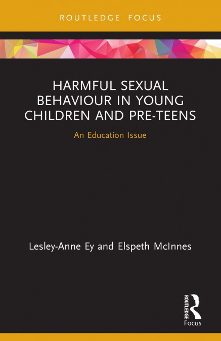 HARMFUL SEXUAL BEHAVIOUR IN YOUNG CHILDREN AND PRE-TEENS