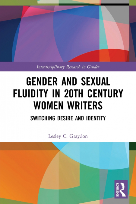 GENDER AND SEXUAL FLUIDITY IN 20TH CENTURY WOMEN WRITERS