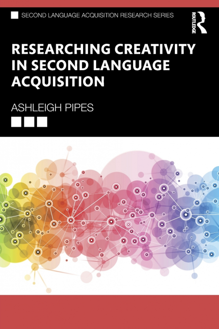 RESEARCHING CREATIVITY IN SECOND LANGUAGE ACQUISITION