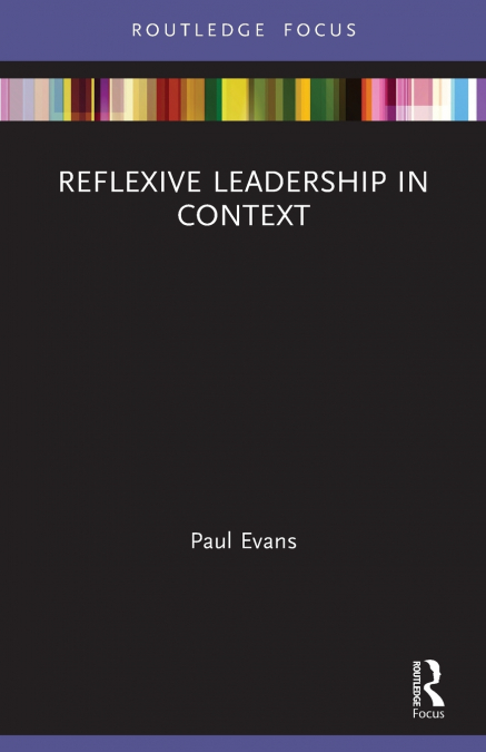 REFLEXIVE LEADERSHIP IN CONTEXT